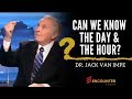 Dr. Jack Van Impe - Can We Know the Day or the Hour of Christ's Return?