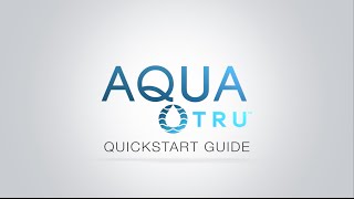 AquaTru Quickstart Guide