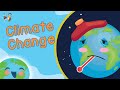 Climate Change for Kids Video - Global Warming  (Learning Videos For Kids)