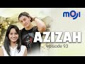 AZIZAH | episode 93 @mojisocial