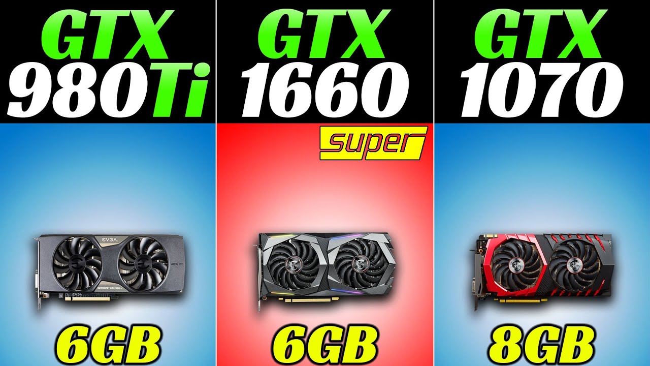 GTX 980 Ti Vs GTX 1660 Super Vs GTX 1070 - 1080p And 1440p Gaming ...