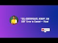 SSL:CERTIFICATE_VERIFY_FAILED Error in Comet