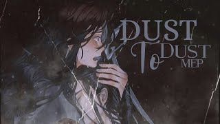 『丽梅 ᴹᴱᴾˢ』Dust To Dust ᴹᴱᴾ