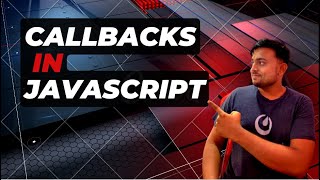 Understanding Callbacks in JavaScript | Most asked Interview Question in JavaScript