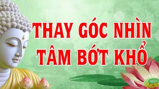 Thay Đổi Cách Nhìn Tâm Mình Bớt Khổ - Thay Đổi Để Thấy Cuộc Đời Hạnh Phúc Hơn