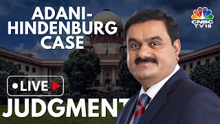 Adani Hindenburg Case Verdict Live Updates: SC Judgment On Adani-Hindeburg Case | CNBC TV18