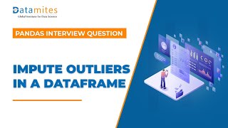 Impute an outlier in Python | Python Pandas Interview Questions
