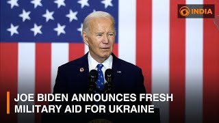 Joe Biden announces fresh military aid for Ukraine \u0026 other updates | DD India Live