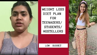 WEIGHT LOSS DIET Plan for teenagers / students/ hostellers to lose upto 10 kgs | Low budget diet