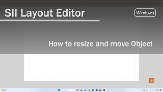 SII Layout Editor - How to resize and move Object (Windows)