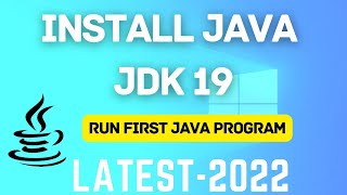 How to Install Java JDK 19 on Windows 10/11 [2022 ] | Install & Run First Java Program | Java 19