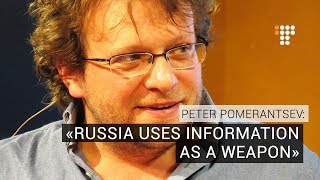 Peter Pomerantsev:  'Russia uses information as a weapon'