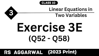 RS Aggarwal | Class 10 | Chapter 3 | Exercise 3E | Question 52 to Question 58 | Math | CBSE