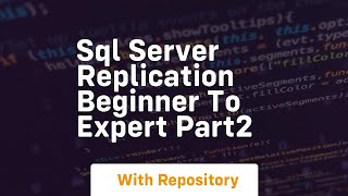 sql server replication beginner to expert part2