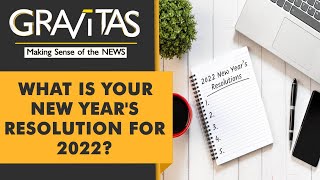 Gravitas: What is a good New Year resolution for 2022?
