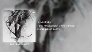Linkin Park - Final Masquerade (Intro version)