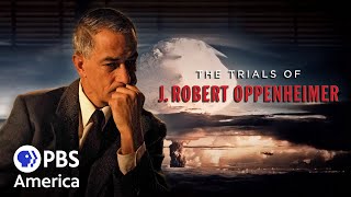 The Trials of J. Robert Oppenheimer (2009) | Full Documentary | American Experience