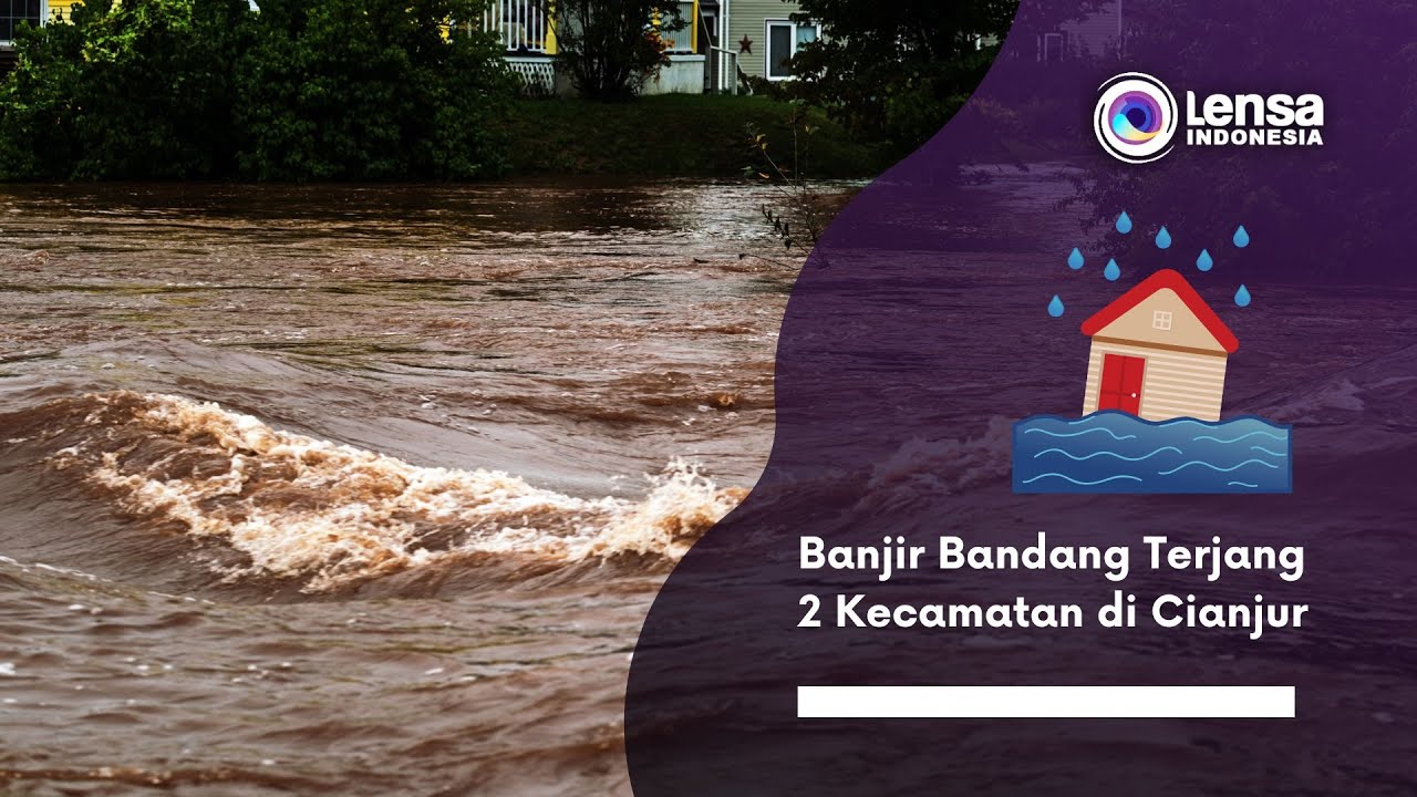 Banjir Bandang Terjang 2 Kecamatan Di Cianjur - YouTube