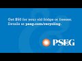 Get a Rebate for Recycling Your Old Refrigerator or Freezer, Brought to You by PSE&G.