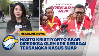 [HEADLINE NEWS, 13/01] Hasto Konfirmasi Kehadiran Untuk Pemeriksaan KPK Sebagai Tersangka