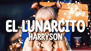 Harryson - El Lunarcito (Letra)