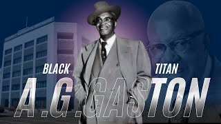 A.G. Gaston: The Black Titan