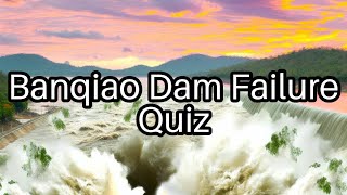 Test Your Knowledge: The Shocking Truth Behind the Banqiao Dam Failure! 🌊