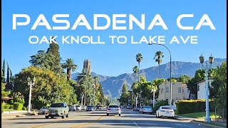 Pasadena CA Driving Tour- Oak Knoll Ave to Lake Ave