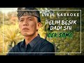 Lirik Karaoke PELIH BESIK DADI SIU_DEK SOMA