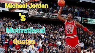 Micheal Jordan 's Life Changing Quotes (Motivational Quotes)