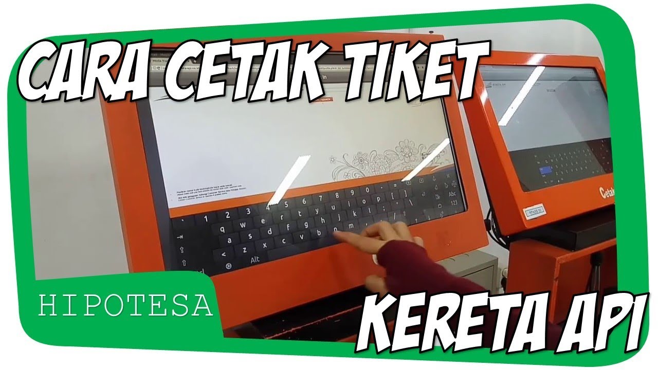 Cara Cetak Tiket Kereta Api Untuk Pemula Di Stasiun - YouTube