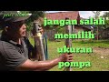 JANGAN SALAH PILIH !!!!! MEMILIH POMPA AIR DI SUMUR BOR ANDA