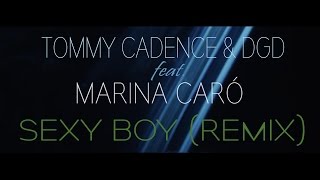 Marina Caró - SEXY BOY (TOMMY CADENCE \u0026 DGD REMIX)