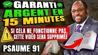 DITES JUSTE 1 FOIS : L'ARGENT ARRIVE EN 15 MINUTES (100% GARANTI) | LE MIRACLE FINANCIER | PSAUME 91