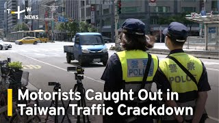Thousands of Motorists Caught Out in Taiwan Traffic Crackdown | TaiwanPlus News