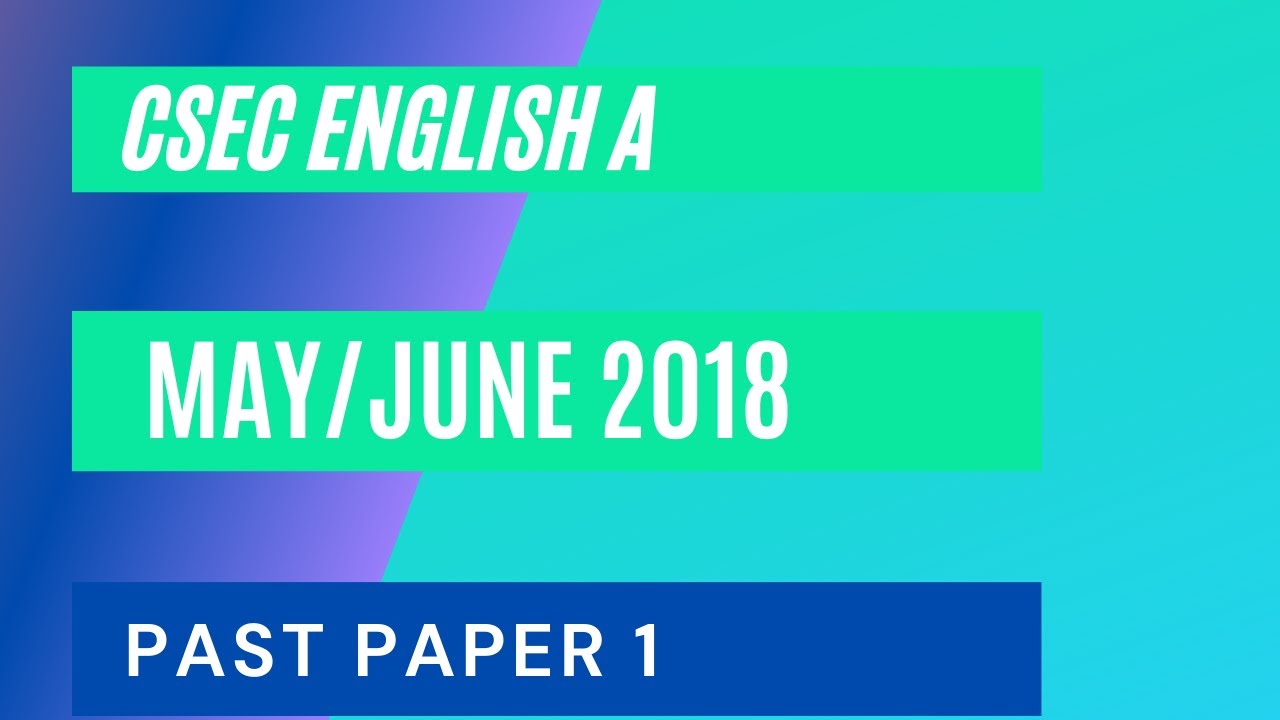 CSEC English A May/June 2018 Past Paper 1/Multiple Choice (Part 2 ...