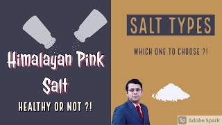 Himalayan Pink Salt- Healthy or Not ?! | Salt Types - Which one to Choose ?