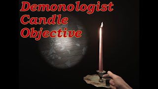 Demonologist - Blow Out Candle Objective Help