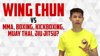 Combative Wing Chun vs MMA, Boxing, Kickboxing, Muay Thai, Jiu Jitsu