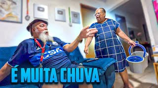 MUITA CHUVA E DONA ZAZA EXPLODIU COM A CASA CHEIA DE GOTEIRA  | LUIZ DO SOM