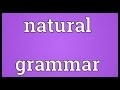 Natural grammar Meaning