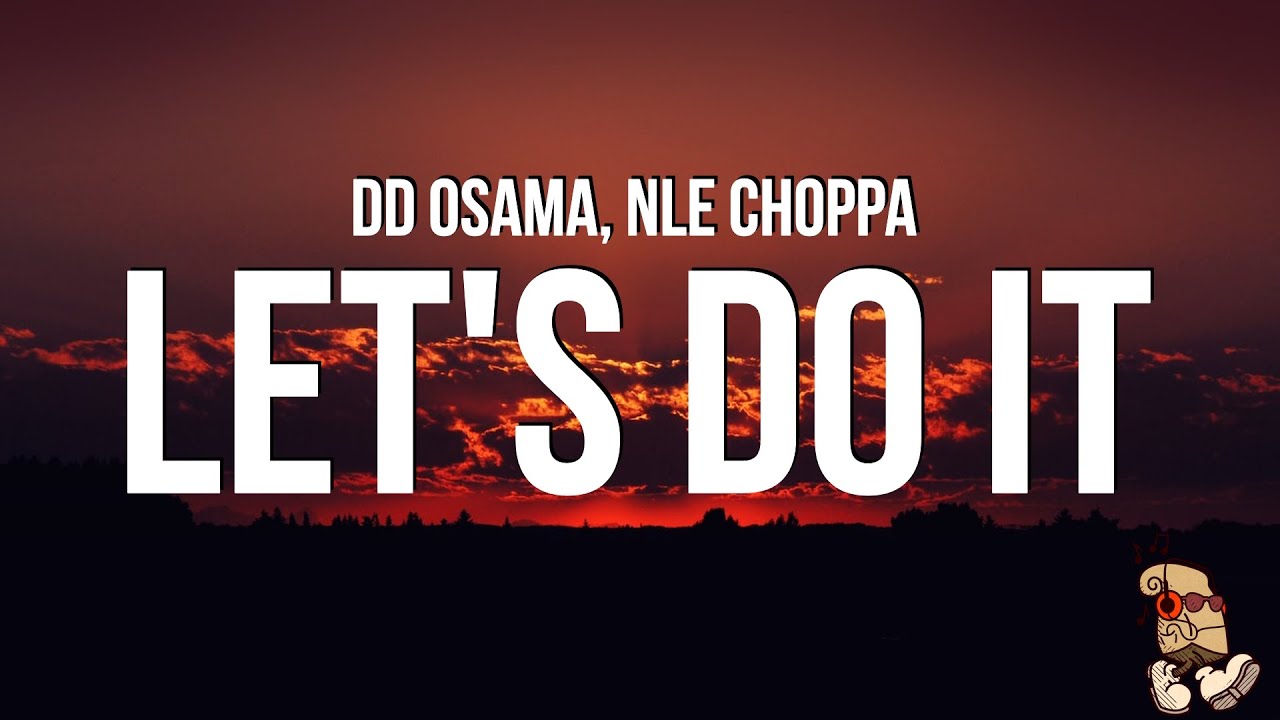 DD Osama - Let's Do It (Lyrics) Feat. NLE Choppa - YouTube