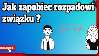 Jak zapobiec rozpadowi relacji?