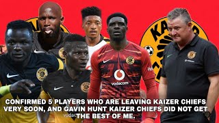 THESE 5 PLAYERS FIRED AT KAIZER CHIEFS | GAVIN HUNT CHIEFS DIDN'T GET THE BEST OF ME.