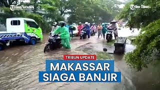 Makassar Siaga Banjir, Warga Diminta Waspada