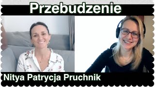 PRZEBUDZENIE to chwila czy proces? Rozmowa z Nityą Patrycją Pruchnik |  kierunek zdrowie