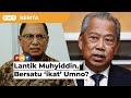 Lantik Muhyiddin bermakna Bersatu boleh ‘ikat’ Umno - Puad