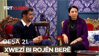 Xwezî Bi Rojên Berê - Beşa 21.