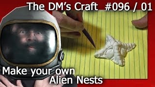 Make cheap ALIEN HIVE NESTS for your game table (The DM'S Craft 96/01)