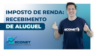 Como declarar o recebimento de aluguel